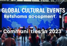 Global Cultural Events Reshaping Communities in 2023 Global Cultural Events Reshaping Communities in 2023